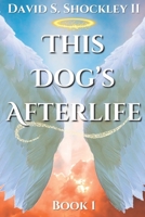 This Dog's Afterlife 150327683X Book Cover