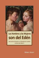 Los Hombres y las Mujeres Son del Edén: Una guía de Estudio a la Teología del Cuerpo de San Juan Pablo II 1981950079 Book Cover