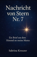 Nachricht von Stern Nr. 7: Ein Brief aus dem Himmel an meine Mama (German Edition) B0FDPNM655 Book Cover