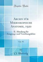 Archiv für Mikroskopische Anatomie, 1920, Vol. 93: II. Abteilung für Zeugungs-und Vererbungslehre 0666361924 Book Cover