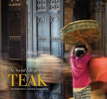 The Social Life of Teak 6164510821 Book Cover