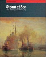 Steam at Sea: Two Centuries of Steam-Powered Ships 0851776663 Book Cover