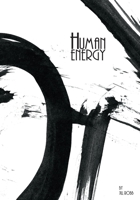 Human Energy: A Sumi-e Art Story 0648496201 Book Cover