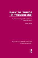 Back to 'Things in Themselves': A Phenomenological Foundation for Classical Realism 1138964301 Book Cover