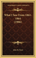 What I Saw From 1861-1864 1172345015 Book Cover