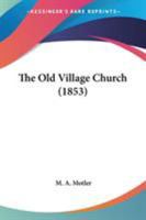 The Old Village Church 1165099527 Book Cover