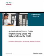 Implementing Cisco IOS Network Security (IINS): (CCNA Security exam 640-553) (Authorized Self-Study Guide) 1587058154 Book Cover