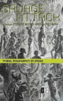 Savage Attack: Tribal Insurgency in India 1032652918 Book Cover