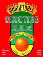 The Basketball Shooting Guide (Nitty-Gritty Basketball) 1884357148 Book Cover
