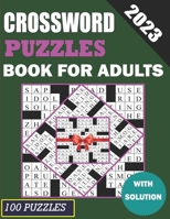 2023 Crossword Puzzes Book For Adults With Solution B0C5NZPK4H Book Cover
