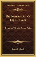 The Dramatic Art of Lope de Vega 1163242152 Book Cover