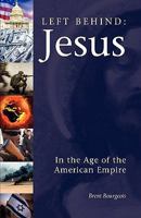 Left Behind: Jesus in the Age of the American Empire 193399374X Book Cover