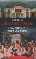 A Strange Kind of Paradise: India Through Foreign Eyes 0670085383 Book Cover