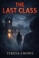 The Last Class: The Killing Of College Students by Murderers Hearing And Deaf (Human In Progress Series (H.I.P.S.)) B0GRRD794N Book Cover