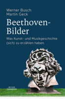 Beethoven-Bilder: Was Kunst- und Musikgeschichte (sich) zu erzählen haben (German Edition) 347604971X Book Cover