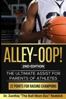 ALLEY-OOP! The Ultimate Assist for Parents of Athletes (2nd Edition) 1737796139 Book Cover