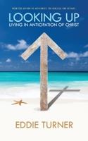 Looking Up : Living in Anticipation of Christ 1732171408 Book Cover