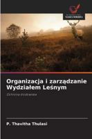 Organizacja i zarządzanie Wydzialem Leśnym 6208692814 Book Cover
