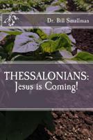 Thessalonians: Jesus Is Coming! 1542982448 Book Cover