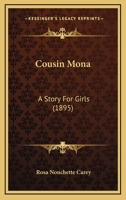 Cousin Mona: A Story For Girls 1164614290 Book Cover