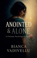 Anointed & Alone B0FG7FLQGL Book Cover