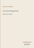 Aus dem Morgenland: Altes und Neues (German Edition) 3387445695 Book Cover