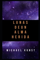 Lunas de un alma herida: (Fantasía, Ciencia Ficción, Magia y Espadas) B0B19XLD78 Book Cover