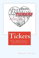 Tickers: What Makes People...Tick! And Pursue a Career They Love! 0997402504 Book Cover