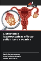 Cistectomia laparoscopica: effetto sulla riserva ovarica (Italian Edition) 6208414393 Book Cover