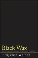 Black Wax: The Notorious Confession of Alexander Wokowski 073884313X Book Cover