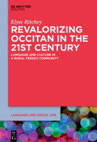 Revalorising Occitan in the 21st Century: Language and Culture in a Rural French Community (Language and Social Life [LSL], 25) 3110783088 Book Cover
