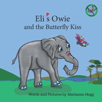 Eli's Owie and The Butterfly Kiss (Raising Kids in Hope) 1670825922 Book Cover