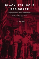 Black Struggle, Red Scare: Segregation and Anti-Communism in the South, 1948-1968 0807129267 Book Cover