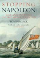 Stopping Napoleon: War and Intrigue in the Mediterranean 0719562902 Book Cover