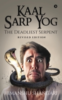 Kaal Sarp Yog: The Deadliest Serpent : Revised Edition 164983960X Book Cover