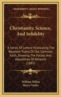 Christianity, Science, and Infidelity 0526704004 Book Cover