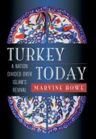 Turkey Today: A Nation Divided Over Islam's Revival 081333764X Book Cover