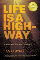 Life is a Highway: A Roadmap for Your Journey 1775140504 Book Cover