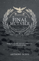 Final Mutable - Book 4 of the Age of Cain Saga - A Dovelets Story B0H7FHDBS1 Book Cover