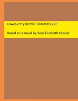 Lowcountry Brittle: Directors Cut 1387849190 Book Cover