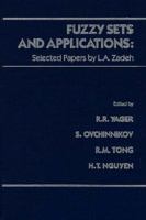 Fuzzy Sets and Applications: Selected Papers by L.A. Zadeh 0471857106 Book Cover