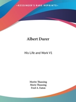 Albert Dürer: His Life And Work; Volume 1 1022551523 Book Cover