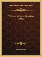 Premiers Voyages En Zigzag (1885) 1160230013 Book Cover