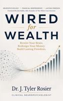 WIRED for Wealth: A Neuropsychologist's Guide to Financial Independence B0H9GDH4QR Book Cover