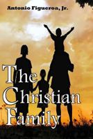 The Christian Family: Action Ministries Bible Study Series 1502382385 Book Cover