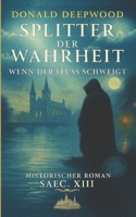 SPLITTER DER WAHRHEIT: WENN DER FLUSS SCHWEIGT (German Edition) B0GGRNVMZY Book Cover