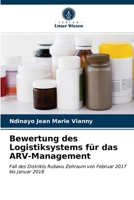 Bewertung des Logistiksystems für das ARV-Management: Fall des Distrikts Rubavu Zeitraum von Februar 2017 bis Januar 2018 6203631191 Book Cover