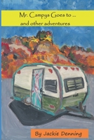 Mr. Campys Goes to... and Other adventures B0892HWZDQ Book Cover