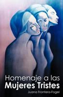 Homenaje a Las Mujeres Tristes 1463321384 Book Cover