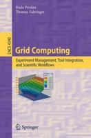 Grid Computing: Experiment Management, Tool Integration, and Scientific Workflows (Lecture Notes in Computer Science) 3540692614 Book Cover